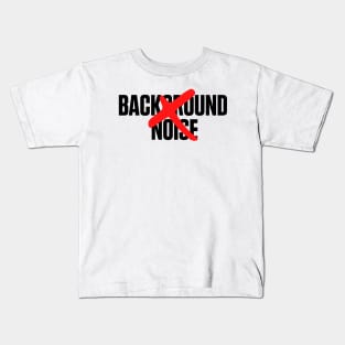 Background Noise - APD and related disorders Kids T-Shirt